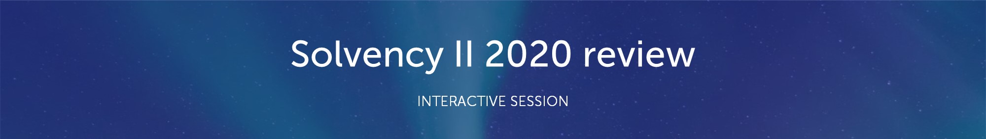 Solvency II 2020 Review workshop for insurers